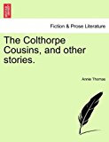 Colthorpe Cousins, and Other Stories N/A 9781240866083 Front Cover