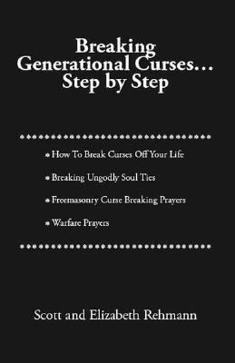 Breaking Generational Curses- Step by Step  2007 9781425108083 Front Cover