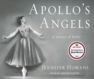 Apollo's Angels: A History of Ballet  2011 9781452601083 Front Cover