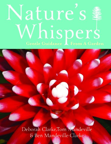 Nature's Whispers Gentale Guidance from a Garden  2013 9781922175083 Front Cover
