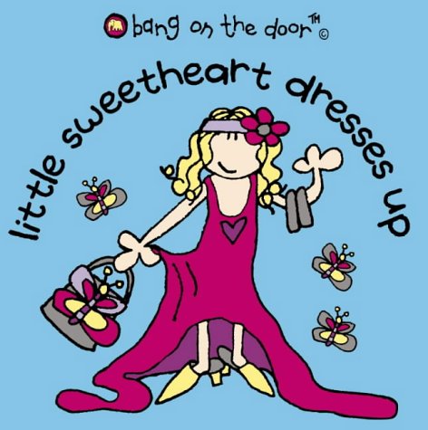 Little Sweetheart Dresses Up N/A 9780007153084 Front Cover