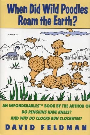 When Did Wild Poodles Roam the Earth?  N/A 9780060169084 Front Cover