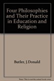 Four Philosophies and Their Practice in Education and Religion 3rd 9780060411084 Front Cover