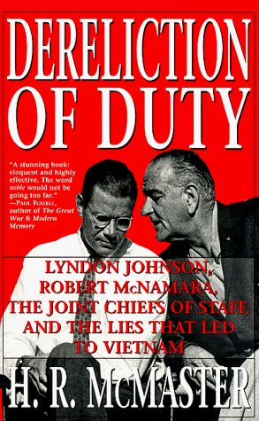 Dereliction of Duty Johnson, Mcnamara, the Joint Chiefs of Staff, and the Lies That Led to Vietnam  1998 9780060929084 Front Cover