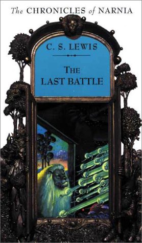 Last Battle The Classic Fantasy Adventure Series (Official Edition)  1984 9780064471084 Front Cover