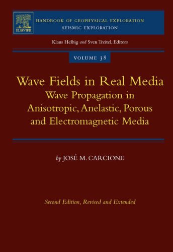 Wave Fields in Real Media Wave Propagation in Anisotropic, Anelastic, Porous and Electromagnetic Media 2nd 2007 9780080464084 Front Cover
