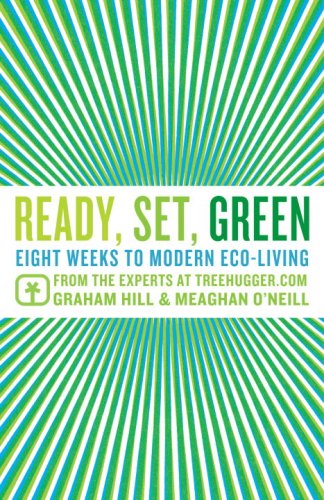 Ready, Set, Green Eight Weeks to Modern Eco-Living  2008 9780345503084 Front Cover