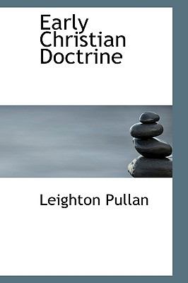 Early Christian Doctrine  2008 9780554662084 Front Cover