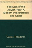 Festivals of the Jewish Year : A Modern Interpretation and Guide 1st 1953 9780688060084 Front Cover