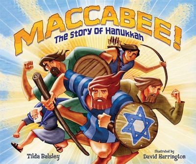 Maccabee! The Story of Hanukkah  2010 9780761345084 Front Cover