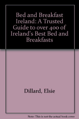 Bed and Breakfast Ireland A Trusted Guide to over 400 of Ireland's Best Bed and Breakfasts  1999 9780862817084 Front Cover