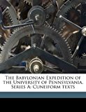 Babylonian Expedition of the University of Pennsylvania Series : Cuneiform Texts N/A 9781178429084 Front Cover