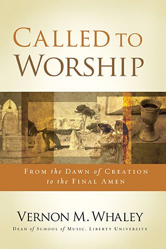 Called to Worship The Biblical Foundations of Our Response to God's Call  2013 9781401680084 Front Cover