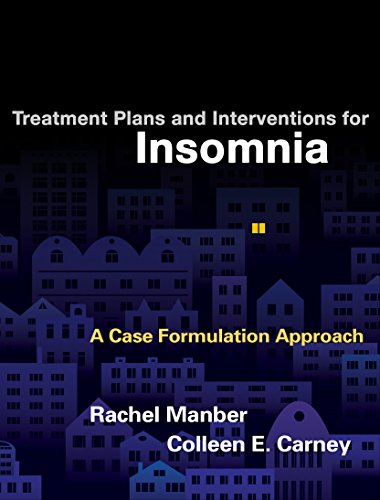 Treatment Plans and Interventions for Insomnia A Case Formulation Approach  2015 9781462520084 Front Cover
