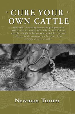 Cure Your Own Cattle   2009 9781601730084 Front Cover
