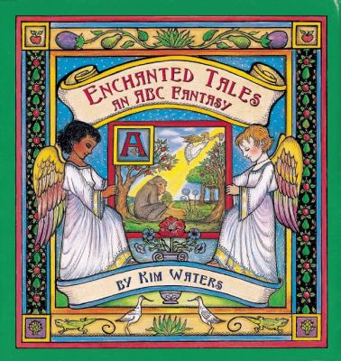 Enchanted Tales An ABC Fantasy  1999 (Large Type) 9781886069084 Front Cover