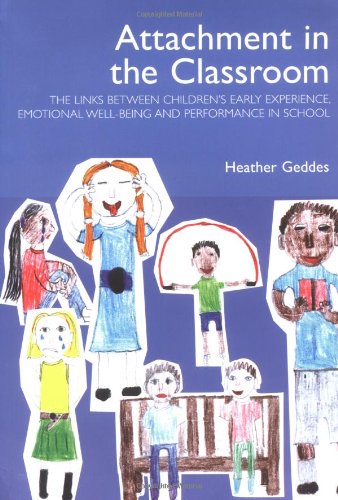 Attachment in the Classroom A Practical Guide for Schools  2006 9781903269084 Front Cover