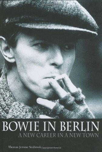 Bowie in Berlin A New Career in a New Town  2008 9781906002084 Front Cover