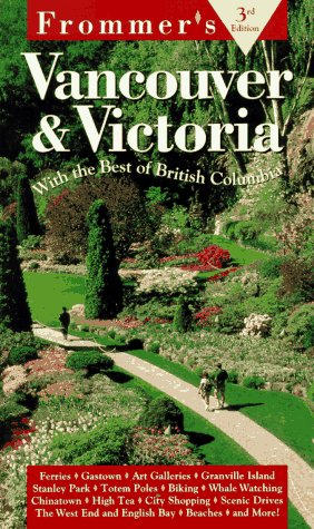 Frommer's Vancouver and Victoria With the Best of British Columbia 3rd 9780028607085 Front Cover