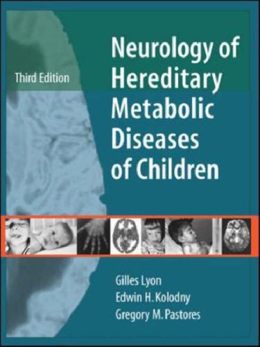 Neurology of Hereditary Metabolic Diseases of Children: Third Edition  3rd 2006 (Revised) 9780071445085 Front Cover