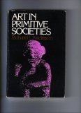 Art in Primitive Societies  1979 9780130481085 Front Cover