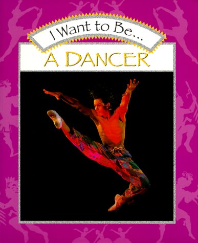 I Want to Be a Dancer  N/A 9780152021085 Front Cover