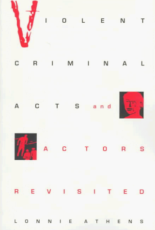 Violent Criminal Acts and Actors Revisited   1997 9780252066085 Front Cover