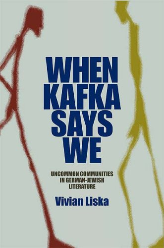 When Kafka Says We Uncommon Communities in German-Jewish Literature  2009 9780253353085 Front Cover