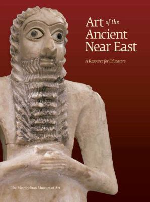 Art of the Ancient near East Art of the Ancient near East  2010 9780300167085 Front Cover