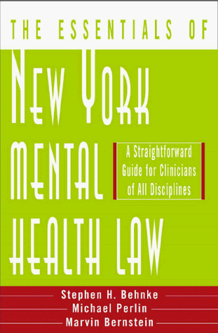 Essentials of New York Mental Health Law A Straightforward Guide for Clinicians of All Disciplines  2002 9780393703085 Front Cover