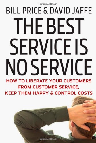 Best Service Is No Service How to Liberate Your Customers from Customer Service, Keep Them Happy, and Control Costs  2008 9780470189085 Front Cover