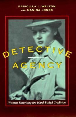 Detective Agency Women Rewriting the Hard-Boiled Tradition  1999 9780520215085 Front Cover