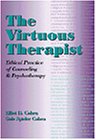 Virtuous Therapist Ethical Practice of Counseling and Psychotherapy 1st 1999 9780534344085 Front Cover