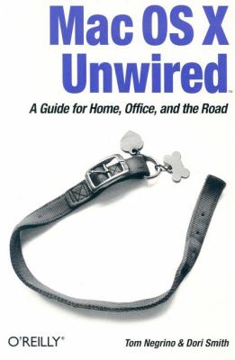 Mac OS X Unwired A Guide for Home, Office, and the Road  2003 9780596005085 Front Cover