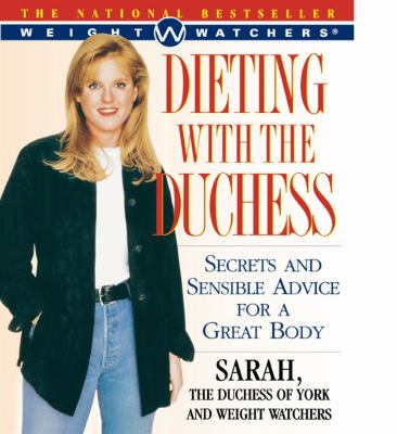 Dieting with the Duchess Secrets and Sensible Advice for a Great Body  2000 9780684850085 Front Cover