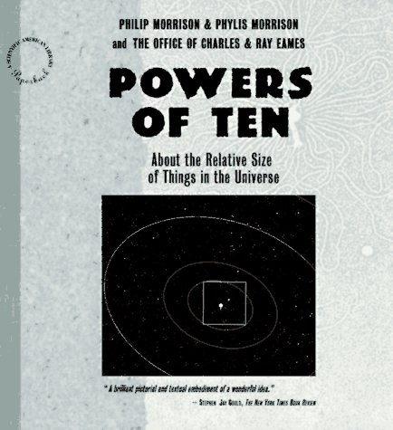 Powers of Ten About the Relative Size of Things in the Universe 1st 1994 (Revised) 9780716760085 Front Cover