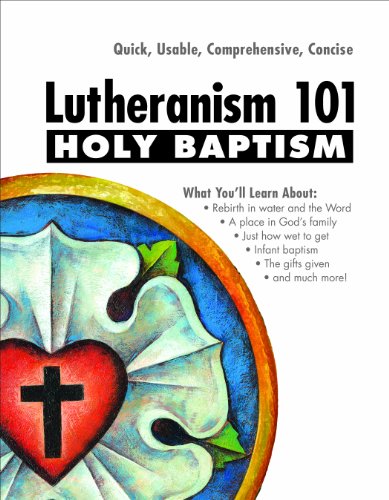 Lutheranism 101 Holy Baptism  2013 9780758634085 Front Cover
