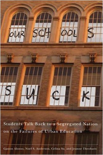 Our Schools Suck Students Talk Back to a Segregated Nation on the Failures of Urban Education  2009 9780814783085 Front Cover