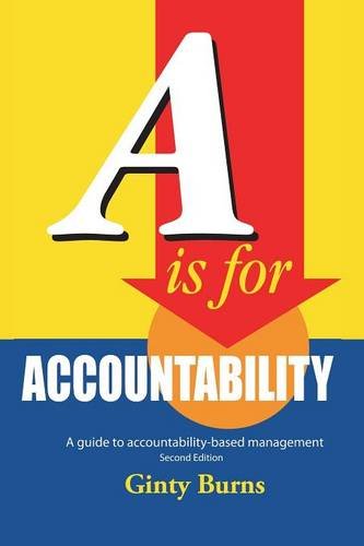 A Is for Accountability A Guide to Accountability-Based Management  2013 9781425104085 Front Cover