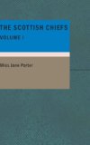 Scottish Chiefs- Volume 1  N/A 9781434676085 Front Cover