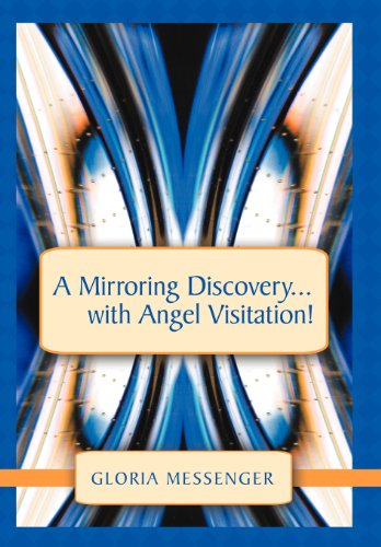 Mirroring Discovery... with Angel Visitation!   2011 9781452540085 Front Cover