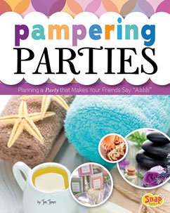 Pampering Parties: Planning a Party That Makes Your Friends Say "Ahhh"  2014 9781476540085 Front Cover