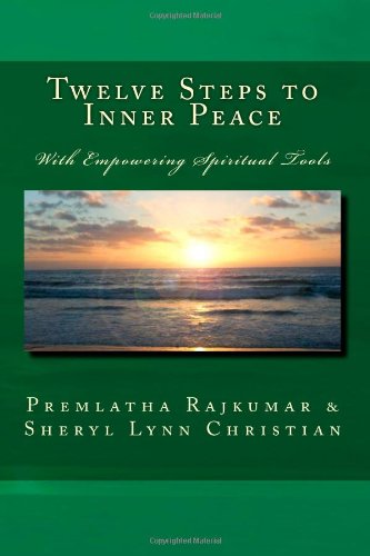 Twelve Steps to Inner Peace (b&amp;w) With Empowering Spiritual Tools N/A 9781481148085 Front Cover
