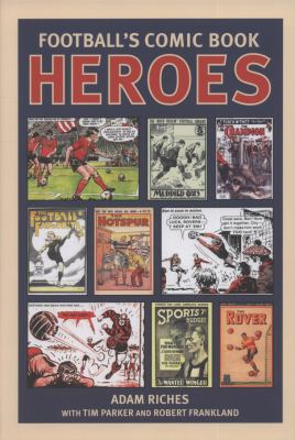 Football's Comic Book Heroes   2008 9781845964085 Front Cover