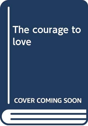 Courage to Love  1984 9780060615086 Front Cover