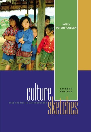 Culture Sketches Case Studies in Anthropology 4th 2006 (Revised) 9780072876086 Front Cover