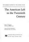 American Left in the Twentieth Century  N/A 9780155023086 Front Cover