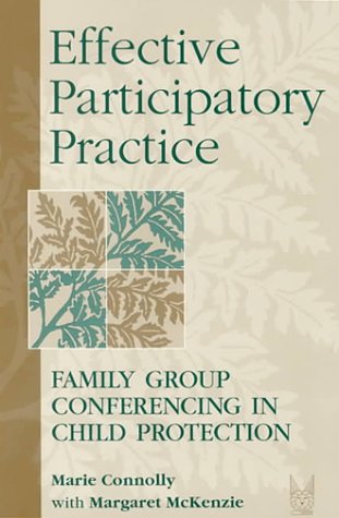 Effective Participatory Practice Family Group Conferencing in Child Protection  1998 9780202361086 Front Cover
