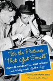 It's the Pictures That Got Small Charles Brackett on Billy Wilder and Hollywood's Golden Age  2014 9780231167086 Front Cover