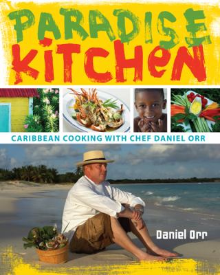 Paradise Kitchen Caribbean Cooking with Chef Daniel Orr  2011 9780253356086 Front Cover